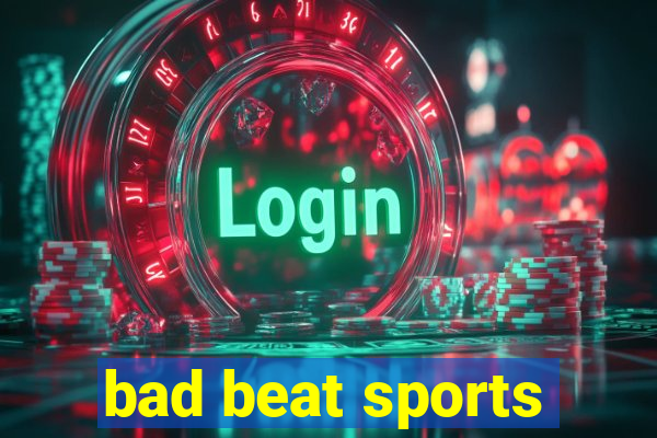 bad beat sports